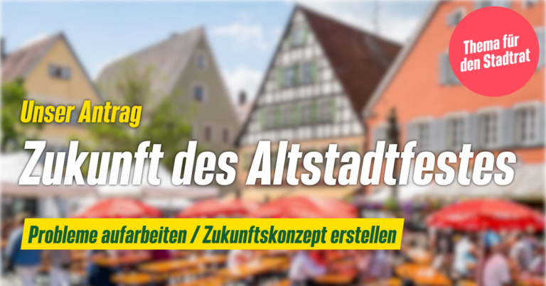 Unser Antrag: Zukunftskonzept Altstadtfest